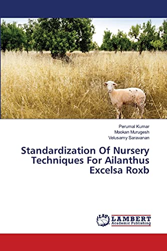 Stock image for Standardization Of Nursery Techniques For Ailanthus Excelsa Roxb for sale by Lucky's Textbooks