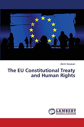 Imagen de archivo de The EU Constitutional Treaty and Human Rights a la venta por Ria Christie Collections