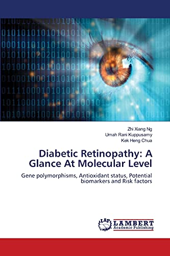 Imagen de archivo de Diabetic Retinopathy: A Glance At Molecular Level: Gene polymorphisms, Antioxidant status, Potential biomarkers and Risk factors a la venta por Lucky's Textbooks