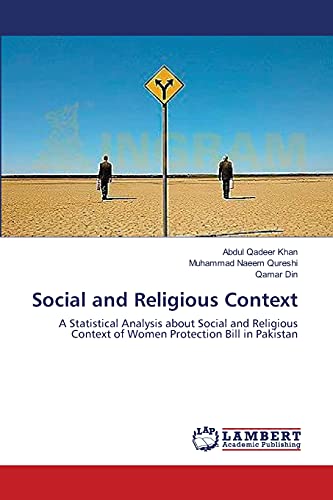 Imagen de archivo de Social and Religious Context: A Statistical Analysis about Social and Religious Context of Women Protection Bill in Pakistan a la venta por Lucky's Textbooks