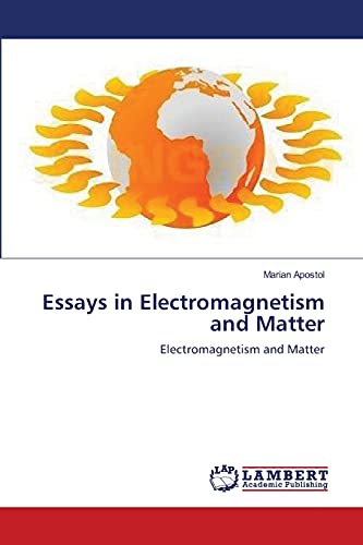 Stock image for Essays in Electromagnetism and Matter: Electromagnetism and Matter for sale by Lucky's Textbooks