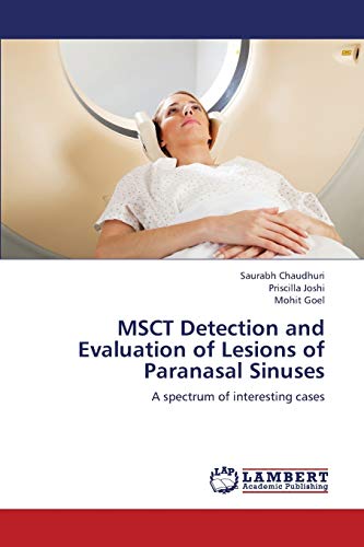 Beispielbild fr MSCT Detection and Evaluation of Lesions of Paranasal Sinuses: A spectrum of interesting cases zum Verkauf von Lucky's Textbooks