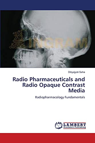 Stock image for Radio Pharmaceuticals and Radio Opaque Contrast Media: Radiopharmacology Fundamentals for sale by Lucky's Textbooks