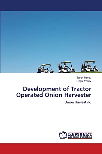 Imagen de archivo de Development of Tractor Operated Onion Harvester: Onion Harvesting a la venta por Lucky's Textbooks