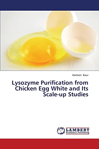 Imagen de archivo de Lysozyme Purification from Chicken Egg White and Its Scale-up Studies a la venta por Lucky's Textbooks