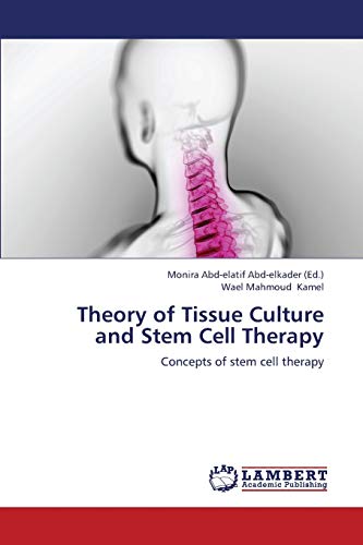 Beispielbild fr Theory of Tissue Culture and Stem Cell Therapy: Concepts of stem cell therapy zum Verkauf von GF Books, Inc.