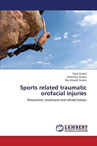 Imagen de archivo de Sports related traumatic orofacial injuries: Prevention, treatment and rehabilitation a la venta por Lucky's Textbooks