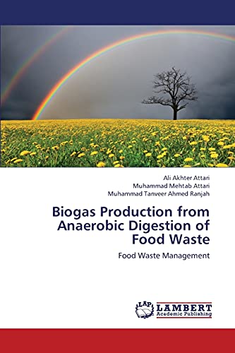 Stock image for Biogas Production from Anaerobic Digestion of Food Waste: Food Waste Management for sale by GF Books, Inc.