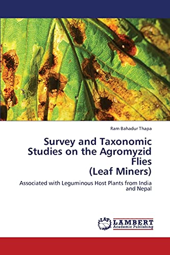 Imagen de archivo de Survey and Taxonomic Studies on the Agromyzid Flies (Leaf Miners): Associated with Leguminous Host Plants from India and Nepal a la venta por Lucky's Textbooks