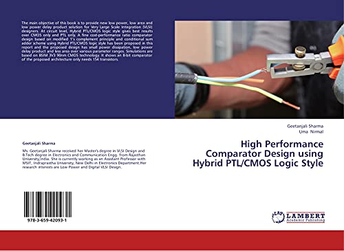 9783659420931: High Performance Comparator Design using Hybrid PTL/CMOS Logic Style
