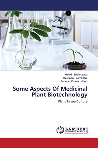 Stock image for Some Aspects Of Medicinal Plant Biotechnology: Plant Tissue Culture for sale by Lucky's Textbooks