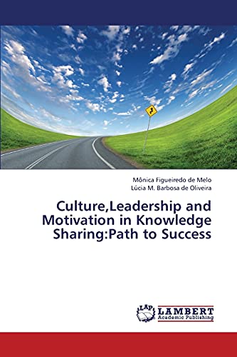 9783659422522: Culture,Leadership and Motivation in Knowledge Sharing:Path to Success