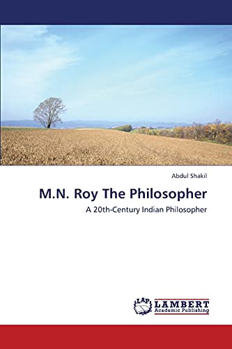 Beispielbild fr M.N. Roy The Philosopher: A 20th-Century Indian Philosopher zum Verkauf von Lucky's Textbooks