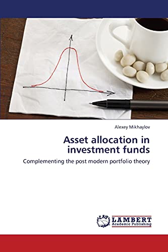 Imagen de archivo de Asset allocation in investment funds: Complementing the post modern portfolio theory a la venta por Lucky's Textbooks