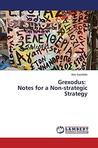 Stock image for Grexodus: Notes for a Non-strategic Strategy for sale by Chiron Media