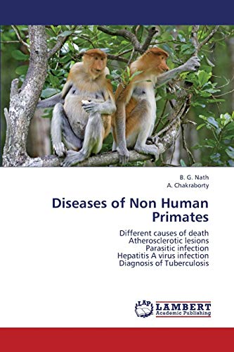 Stock image for Diseases of Non Human Primates: Different causes of death Atherosclerotic lesions Parasitic infection Hepatitis A virus infection Diagnosis of Tuberculosis for sale by Lucky's Textbooks