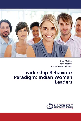 Stock image for Leadership Behaviour Paradigm: Indian Women Leaders for sale by Lucky's Textbooks