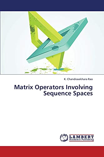 9783659426353: Matrix Operators Involving Sequence Spaces