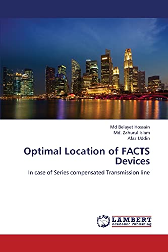 9783659426384: Optimal Location of FACTS Devices: In case of Series compensated Transmission line