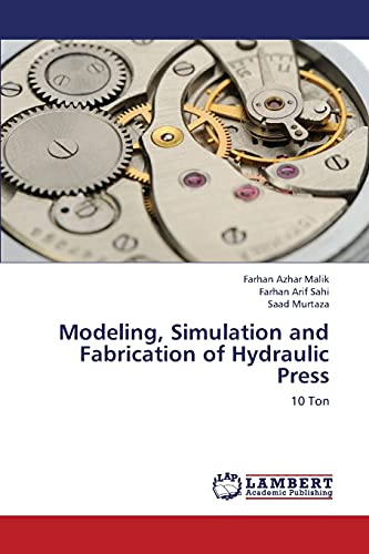 Beispielbild fr Modeling, Simulation and Fabrication of Hydraulic Press: 10 Ton zum Verkauf von Lucky's Textbooks
