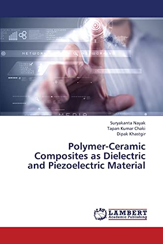 Imagen de archivo de Polymer-Ceramic Composites as Dielectric and Piezoelectric Material a la venta por Lucky's Textbooks