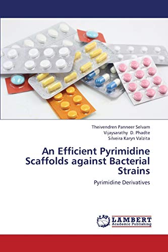 Imagen de archivo de An Efficient Pyrimidine Scaffolds against Bacterial Strains: Pyrimidine Derivatives a la venta por Lucky's Textbooks