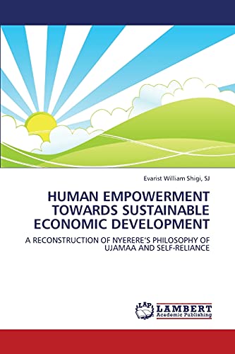9783659429552: Human empowerment towards sustainable economic development: A reconstruction of Nyerere’s philosophy of Ujamaa and self-reliance