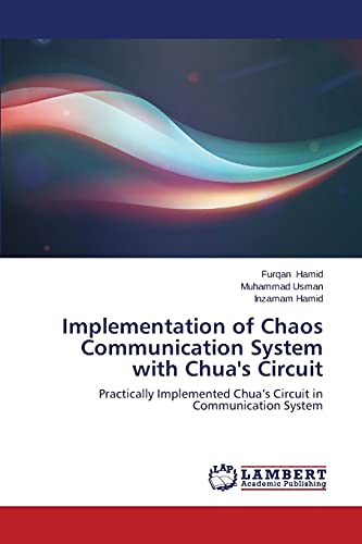 9783659431807: Implementation of Chaos Communication System with Chua's Circuit: Practically Implemented Chua’s Circuit in Communication System