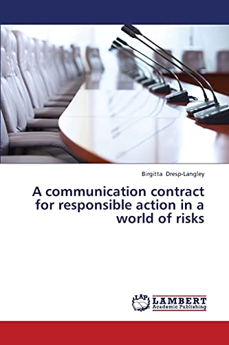 Imagen de archivo de A Communication Contract for Responsible Action in a World of Risks a la venta por Chiron Media