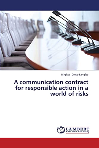 9783659432897: A communication contract for responsible action in a world of risks