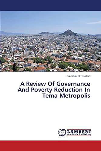 Imagen de archivo de A Review of Governance and Poverty Reduction in Tema Metropolis a la venta por Chiron Media