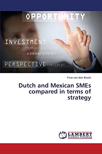 Stock image for Dutch and Mexican Smes Compared in Terms of Strategy for sale by Books Puddle