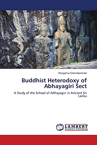 Stock image for Buddhist Heterodoxy of Abhayagiri Sect: A Study of the School of Abhayagiri in Ancient Sri Lanka for sale by Recycle Bookstore