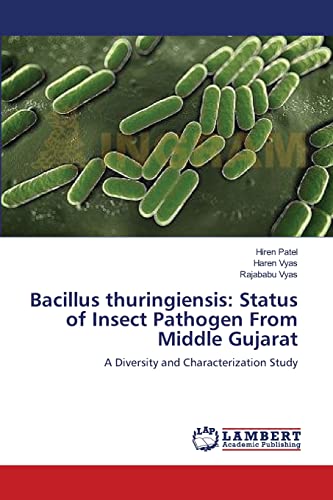 Beispielbild fr Bacillus thuringiensis: Status of Insect Pathogen From Middle Gujarat zum Verkauf von Lucky's Textbooks