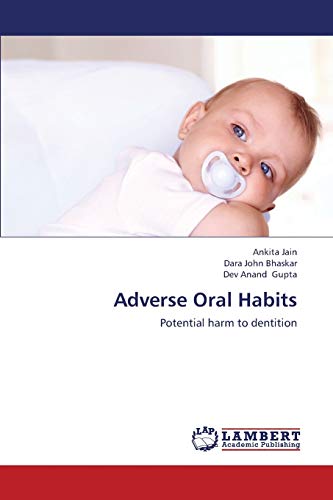 Beispielbild fr Adverse Oral Habits: Potential harm to dentition zum Verkauf von Lucky's Textbooks