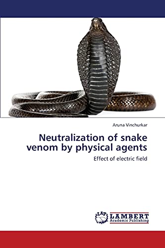 Stock image for Neutralization of snake venom by physical agents: Effect of electric field for sale by Lucky's Textbooks