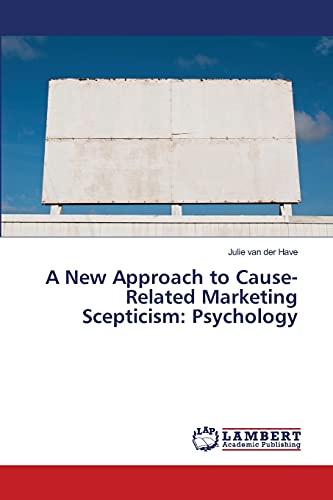 Stock image for A New Approach to Cause-Related Marketing Scepticism: Psychology for sale by Chiron Media