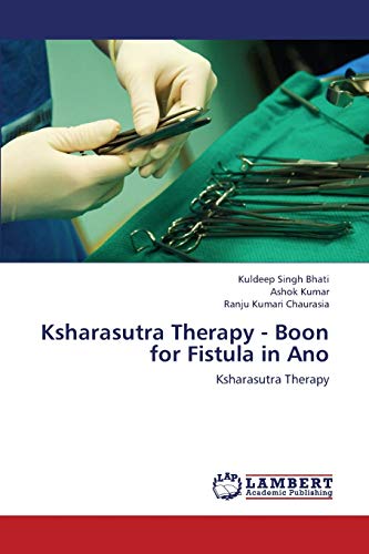 Beispielbild fr Ksharasutra Therapy - Boon for Fistula in Ano: Ksharasutra Therapy zum Verkauf von Lucky's Textbooks