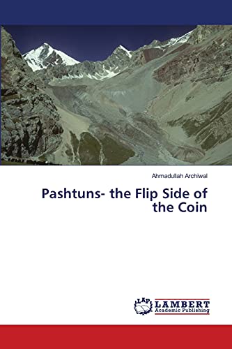 9783659443527: Pashtuns- the Flip Side of the Coin