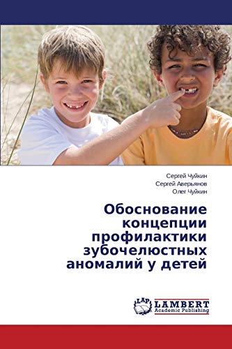 Stock image for Obosnovanie kontseptsii profilaktiki zubochelyustnykh anomaliy u detey (Russian Edition) for sale by Lucky's Textbooks