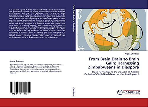 Imagen de archivo de From Brain Drain To Brain Gain: Harnessing Zimbabweans In Diaspora: Using Networks And The Diaspora To Address Zimbabwe's Skills Needs Necessary For Development a la venta por Revaluation Books