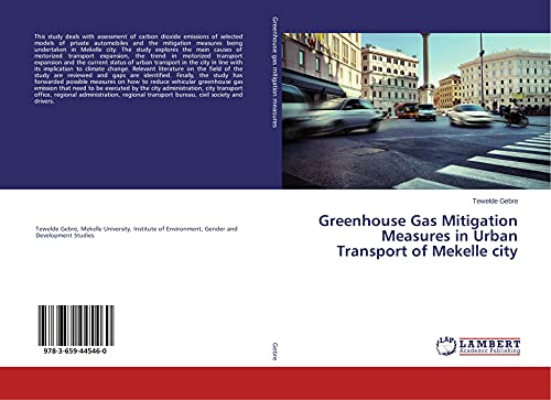 Stock image for Greenhouse Gas Mitigation Measures in Urban Transport of Mekelle city for sale by Lucky's Textbooks