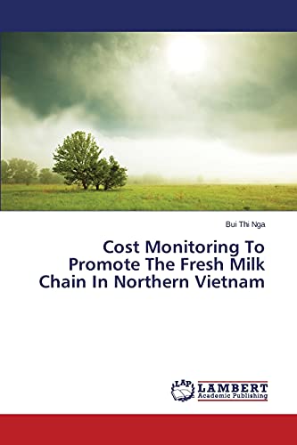 9783659446061: Cost Monitoring to Promote the Fresh Milk Chain in Northern Vietnam