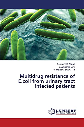 Stock image for Multidrug resistance of E.coli from urinary tract infected patients for sale by Lucky's Textbooks