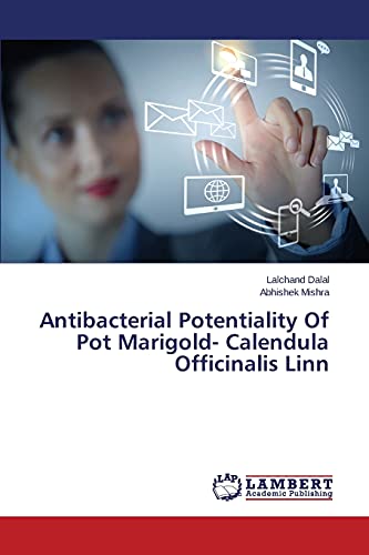 Imagen de archivo de Antibacterial Potentiality Of Pot Marigold- Calendula Officinalis Linn a la venta por Lucky's Textbooks