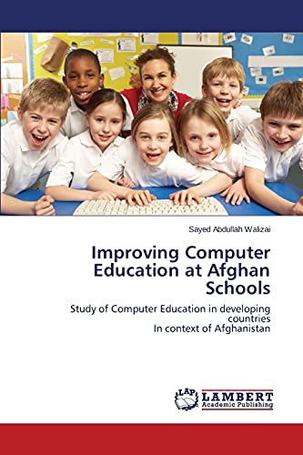 Stock image for Improving Computer Education at Afghan Schools for sale by Lucky's Textbooks