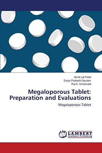 Stock image for Megaloporous Tablet: Preparation and Evaluations: Megaloporous Tablet for sale by Lucky's Textbooks