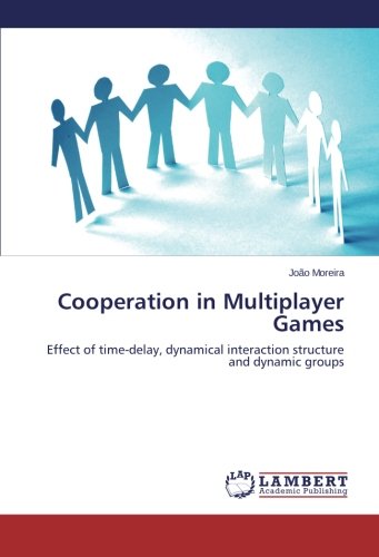 Imagen de archivo de Cooperation In Multiplayer Games: Effect Of Time-Delay, Dynamical Interaction Structure And Dynamic Groups a la venta por Revaluation Books