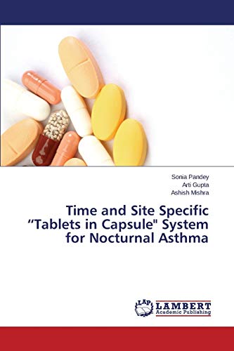 Stock image for Time and Site Specific ?Tablets in Capsule" System for Nocturnal Asthma for sale by Lucky's Textbooks