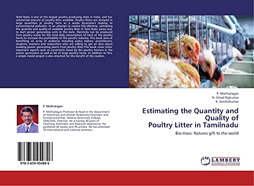 9783659454806: Estimating the Quantity and Quality of Poultry Litter in Tamilnadu: Bio-mass: Natures gift to the world
